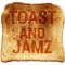 Toast and Jamz