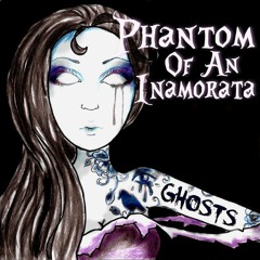 Phantom Of An Inamorata