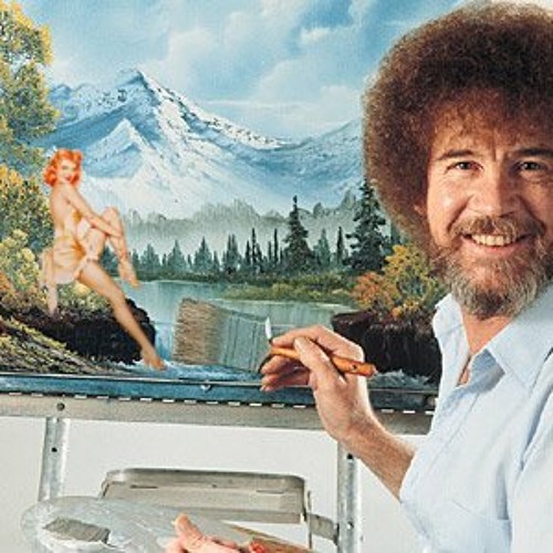 Play Bob Ross makes a porno on SoundCloud and discover followers on SoundCl...