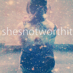 shesnotworthit.
