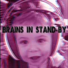Brains In Stand-by