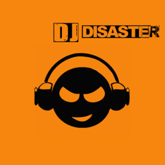 Dj Disaster !