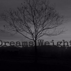 Dreams Weight