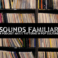 soundsfamiliarpodcast