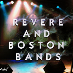 REVERE AND BOSTON BANDS