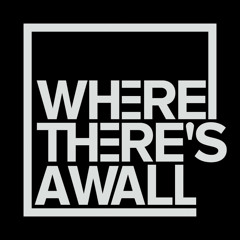 Where There's A Wall