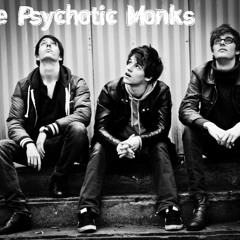 The Psychotic Monks
