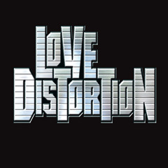LoVe DisTorTioN