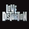 LoVe DisTorTioN