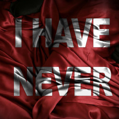I Have Never