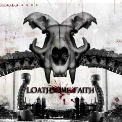 Loathsome Faith