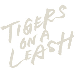 Tigers on a Leash