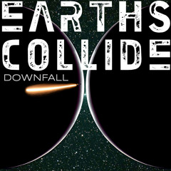 Earths Collide