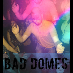 Bad Domes