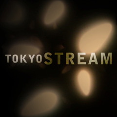 Tokyo stream