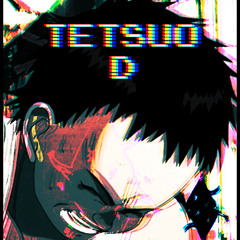 Tetsuo D