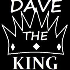 Dave The King [SNIPPETS]