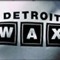 Detroit Wax Mike