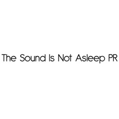 The Sound Is Not Asleep