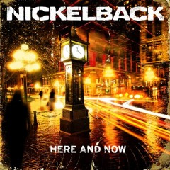 NickelBack-Here and Now