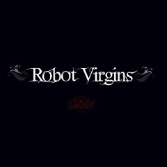 Robot Virgins