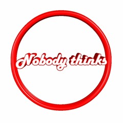 Nobody-Thiks