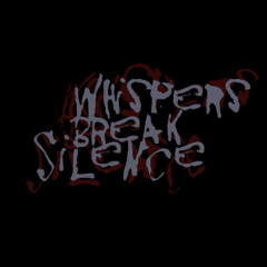 Whispers Break Silence