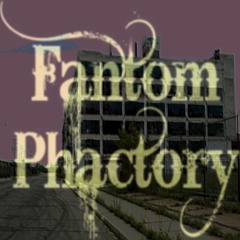 Fantom Phactory