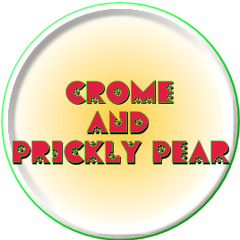 Crome & Prickly Pear