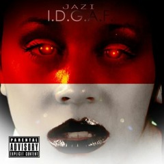 Jazi IDGAF