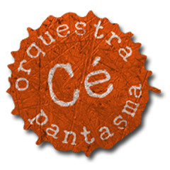Cé Orquestra Pantasma