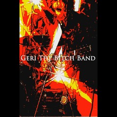 Geri The Bitch Band