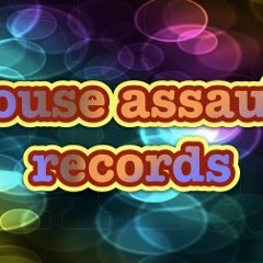 HOUSE ASSAULT RECORDS