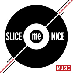 Slice Me Nice Music