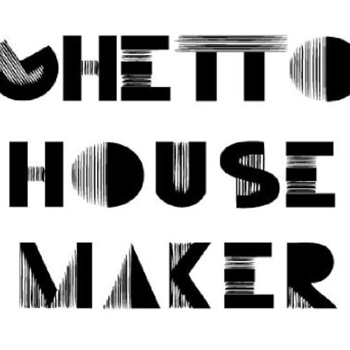 GhettoHouseMaker’s avatar