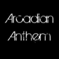 Arcadian Anthem