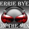 ERRIE BYE ON THE MIX