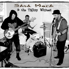 SkidMark&TheTightyWhiteez