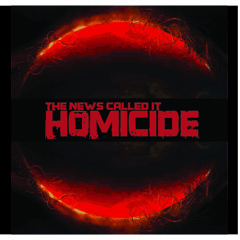 TheNewsCalledItHomicide