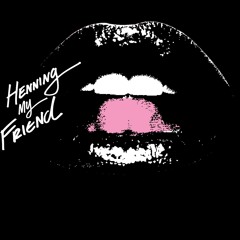 Henning My Friend