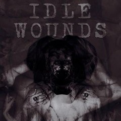 Idle Wounds