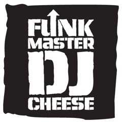 Funkmaster DJ Cheese