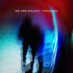 We Are Galaxy