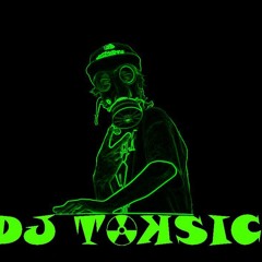 DJ TOKSIC