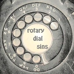 Rotary Dial Sins