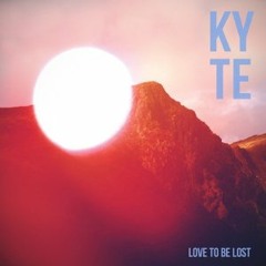 KYTE LOVE TO BE LOST