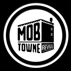 Mob Towne Revival