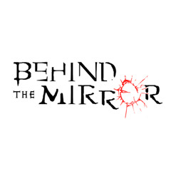 Behind The Mirror