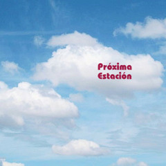 - Próxima Estación -