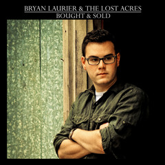 BryanLaurier&TheLostAcres
